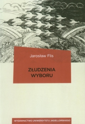 Złudzenia wyboru - Flis Jarosław<br />