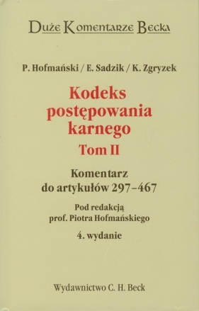 Kodeks postępowania karnego Tom 2 - Hofmański Piotr, Sadzik Elżbieta, Zgryzek Kazimierz<br />