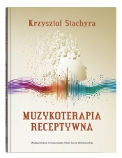 Muzykoterapia receptywna - Krzysztof Stachyra