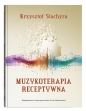Muzykoterapia receptywna - Krzysztof Stachyra