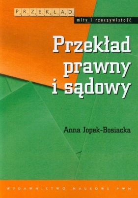 Przekład prawny i sądowy - Jopek-Bosiacka Anna