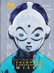 20th Century Boys Chłopaki z XX wieku Tom 5 - Naoki Urasawa