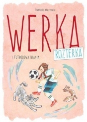 Werka Rozterka i futbolowa niania - Hermes Patricia