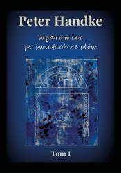 Wędrowiec po światach ze słów - Peter Handke