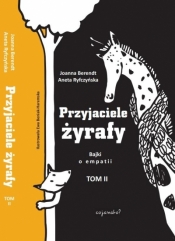 Przyjaciele żyrafy. Bajki o empatii Tom 2 - Aneta Ryfczyńska, Joanna Berendt