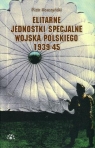 Elitarne jednostki specjalne Wojska Polskiego 1939-45  Piotr Korczyński