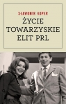 Życie towarzyskie elit PRL Koper Sławomir