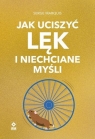 Jak uciszyć lęk i niechciane myśli Serge Marquis