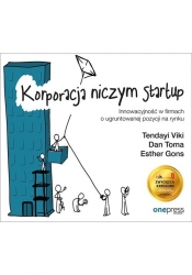 Korporacja niczym startup - Viki Tendayi, Toma Dan, Gons Esther