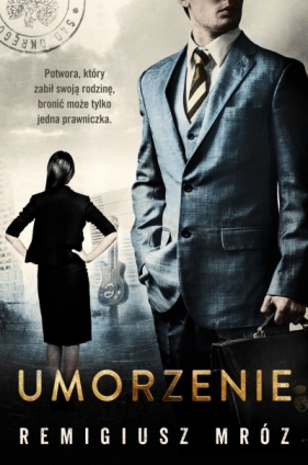 Umorzenie. Joanna Chyłka. Tom 9 - Remigiusz Mróz