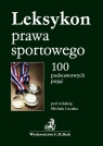 Leksykon prawa sportowego 100 podstawowych pojęć Leciak Michał