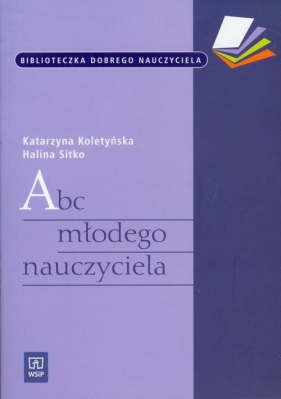 ABC młodego nauczyciela - Koletyńska Katarzyna, Sitko Halina