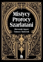 Mistycy, prorocy, szarlatani - Tomasz Stańczyk, Sławomir Koper, Sławomir Koper