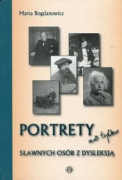 Portrety nie tylko sławnych osób z dysleksją - Marta Bogdanowicz