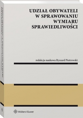 Udział obywateli w sprawowaniu wymiaru sprawiedliwości - Ryszard Piotrowski