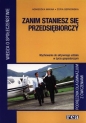 Zanim staniesz się przedsiębiorczy. Podręcznik z ćwiczeniami - Agnieszka Mikina, Zofia Sepkowska