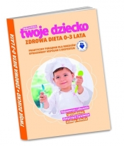 Zdrowa dieta 0-3 lata