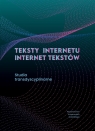 Teksty Internetu - Internet tekstów Opracowanie zbiorowe