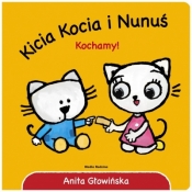 Kicia Kocia i Nunuś. Kochamy! (Uszkodzona okładka) - Anita Głowińska, Anita Głowińska