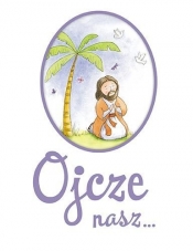 Ojcze nasz... Modlitewnik dla dzieci - Juliet David