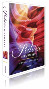 Podróże niezwykłe. Poza utartym szlakiem - Opracowanie zbiorowe