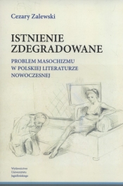 Istnienie zdegradowane - Zalewski Cezary