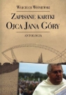 Zapisane kartki ojca Jana GóryAntologia Wiśniewski Wojciech