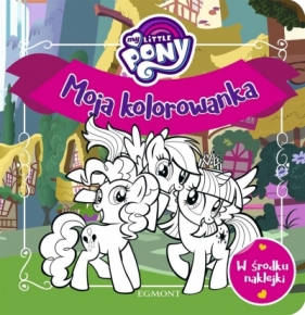 Moja kolorowanka. My Little Pony - Agata Łabuda, Aleksandra Ożarowska