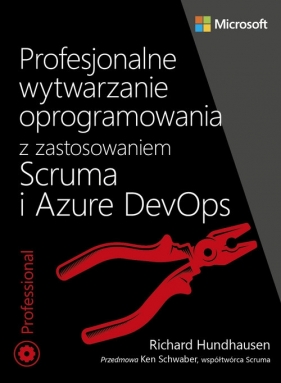 Profesjonalne wytwarzanie oprogramowania z zastosowaniem Scruma i usług Azure DevOps - Hundhausen Richard
