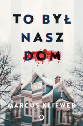 To był nasz dom - Marcus Kliewer