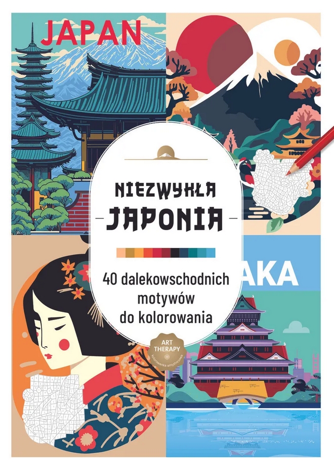 Art therapy. Kolorowanka antystresowa. Niezwykła Japonia. 40 dalekowschodnich motywów do kolorowania