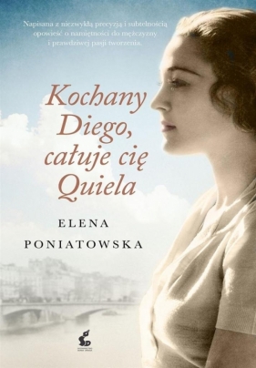 Kochany Diego, całuje cię Quiela - Elena Poniatowska