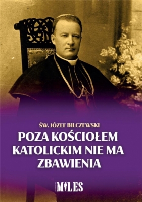 Poza Kościołem katolickim nie ma zbawienia - Bilczewski Józef