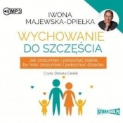 Wychowanie do szczęścia - Iwona Majewska-Opiełka