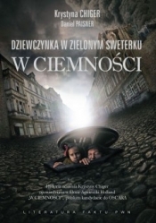 Dziewczynka w zielonym sweterku. W ciemności - Daniel Paisner, Krystyna Chiger