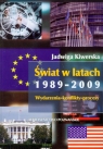 Świat w latach 1989-2009 Wydarzenia-konflikty-procesy  Kiwerska Jadwiga