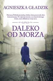 Daleko od morza - Gładzik Agnieszka