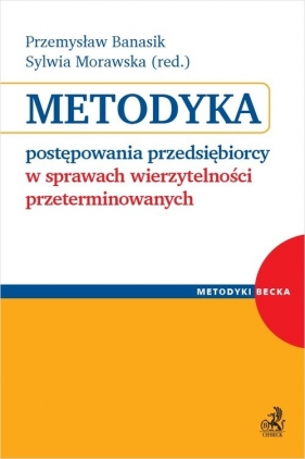 Metodyka postępowania przedsiębiorcy w sprawach wierzytelności przeterminowanych - Piotr Kędzierski, Marek Panfil, Piotr Sławicki