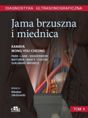 Diagnostyka ultrasonograficzna. Jama brzuszna i miednica - Kamaya A., Wong-You-Cheong J.