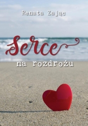 Serce na rozdrożu - Renata Zając