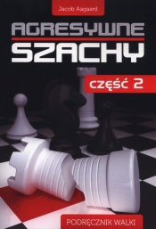 Agresywne szachy Część 2 - Aagaard Jacob