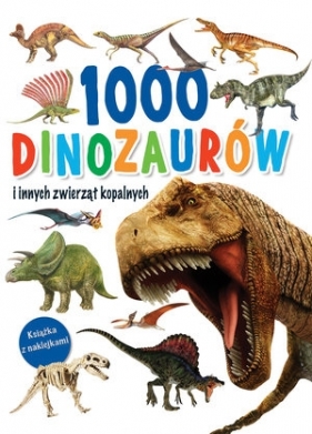 1000 dinozaurów - praca zbiorowa