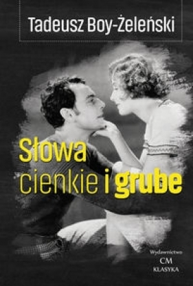 Słowa cienkie i grube - Tadeusz Boy-Żeleński