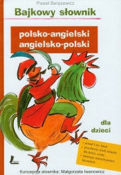 Bajkowy słownik polsko angielski angielsko polski dla dzieci - Beręsewicz Paweł 