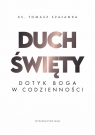  Duch Święty Dotyk Boga w codziennościDotyk Boga w codzienności