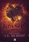 Na zawsze? A.E. Murphy