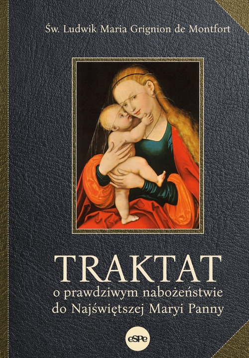 Traktat o prawdziwym nabożeństwie do Najświętszej Maryi Panny