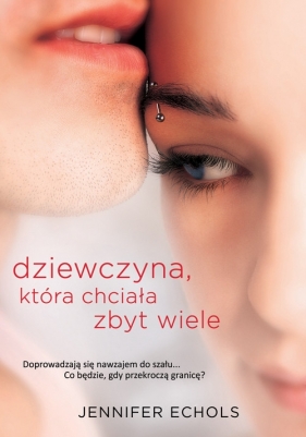 Dziewczyna która chciała zbyt wiele - Echols Jennifer