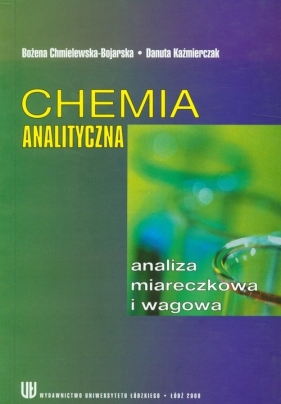 Chemia analityczna - Chmielewska-Bojarska Bożena, Kaźmierczak Danuta
