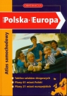 Polska 1:220 000 Europa 1:1 000 000  Atlas samochodowy